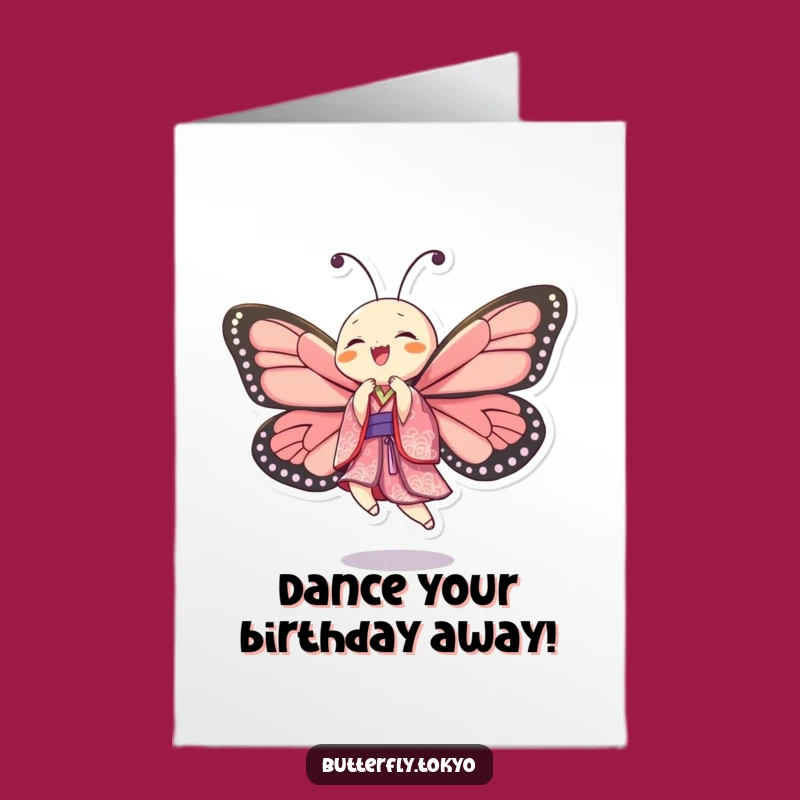 Free Printable Birthday Card: Dancing Butterfly Kimono - Funny Downloadable Celebration