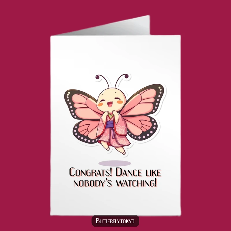 Free Printable Congrats Card: Dancing Butterfly Kimono - Funny Downloadable Joy